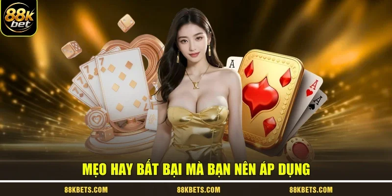 Mẹo hay bất bại mà bạn nên áp dụng